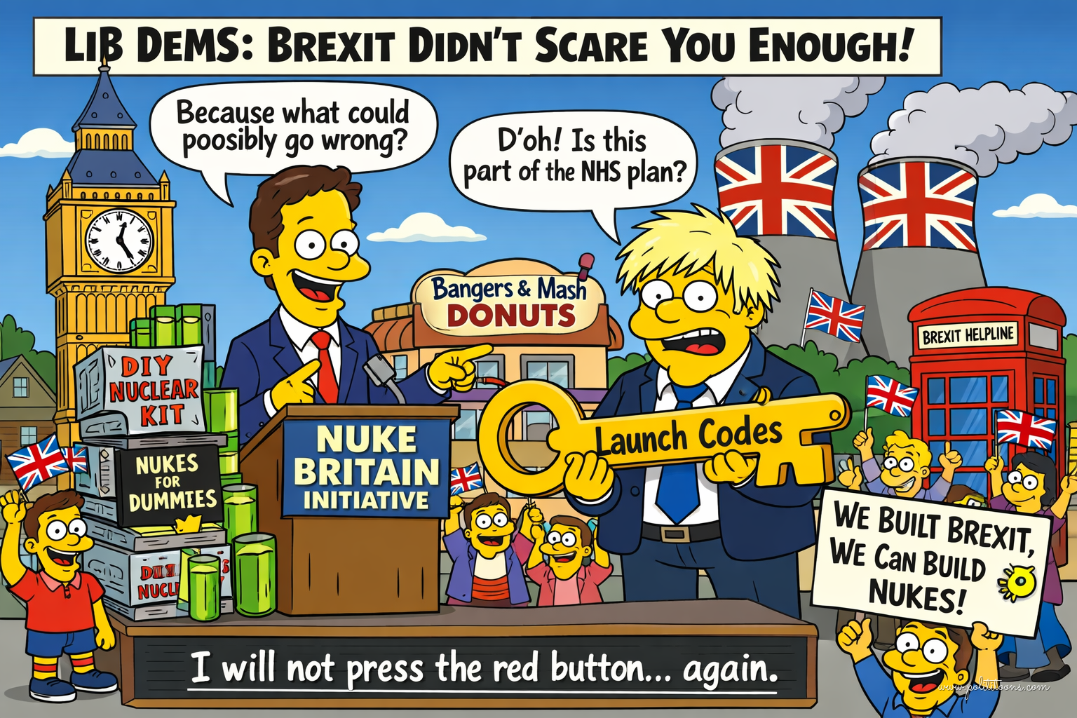 Two politicians stand in front of Big Ben, one holding a large key labeled 'Launch Codes.' A sign reads 'Nuke Britain Initiative' with people holding signs about building nukes.